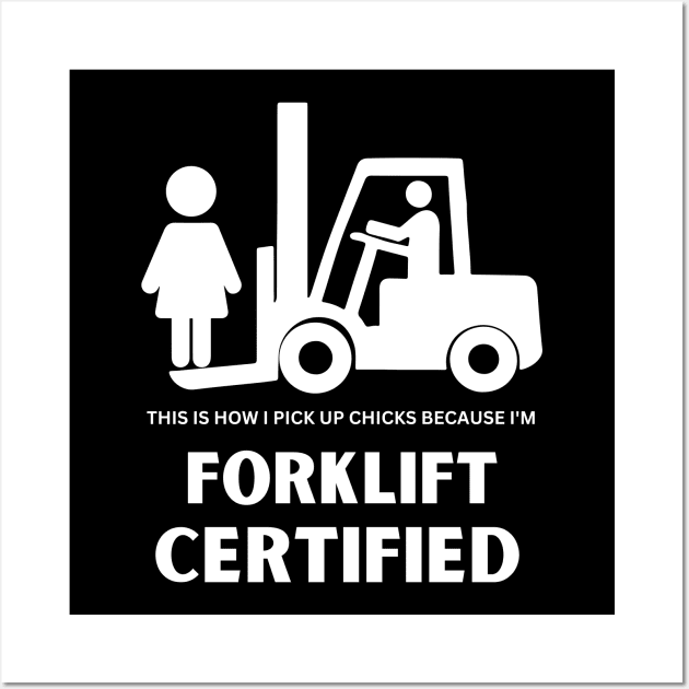 Forklift Certified Pick Up Chicks Meme Funny Forklift Driver Wall Art by Peter smith